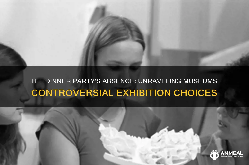 why didnt museums show the dinner party