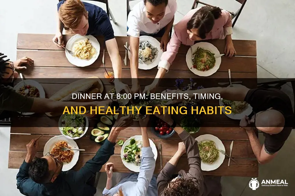 why dinner at 8 00