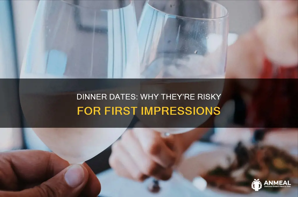 why dinner is a bad first date