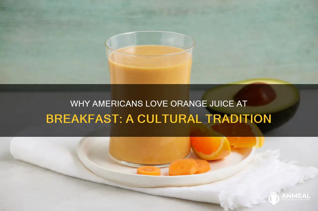 why do americans drink orange juice for breakfast