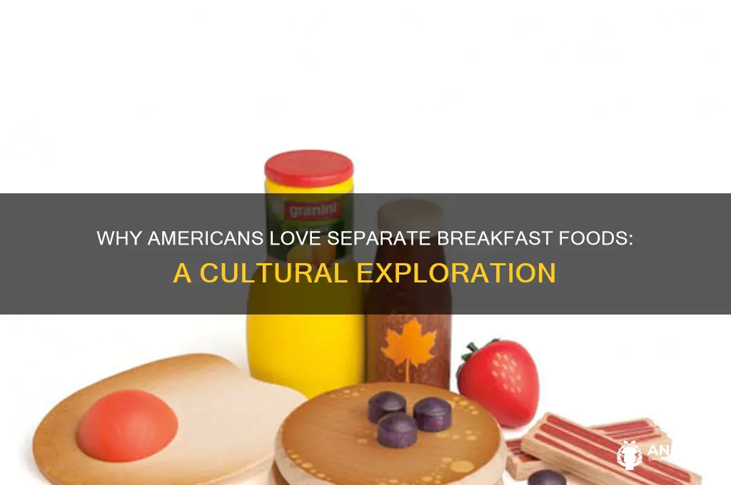 why do americans have separate breakfast foods
