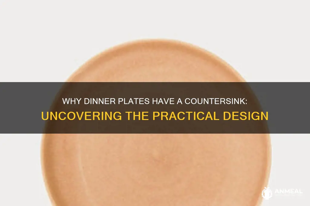 why do dinner plates have a countersink on the bottom