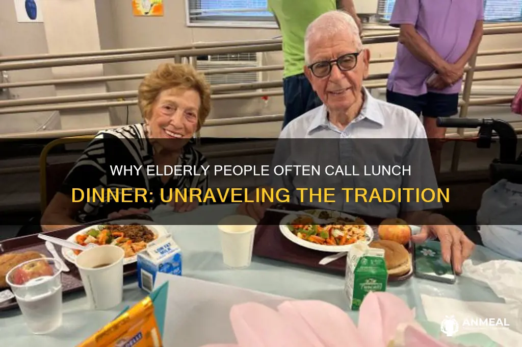 why do elderly people call lunch dinner