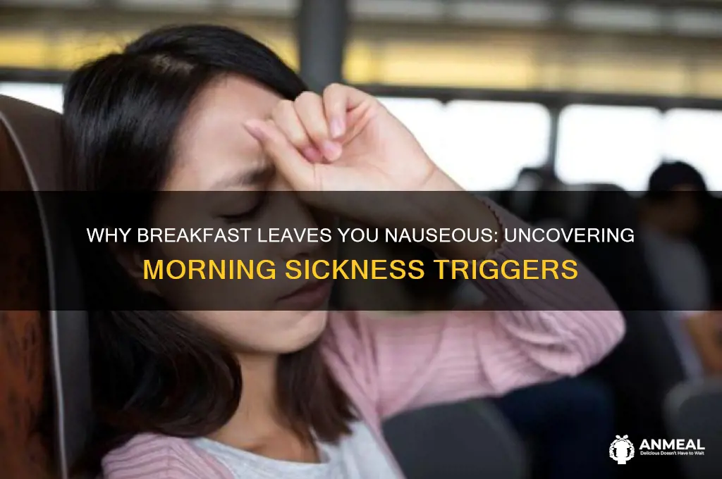 why do i always feel sick after breakfast