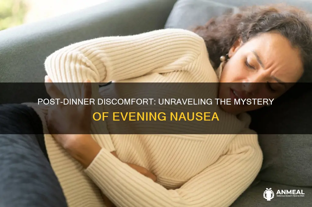 why do i always feel sick after dinner