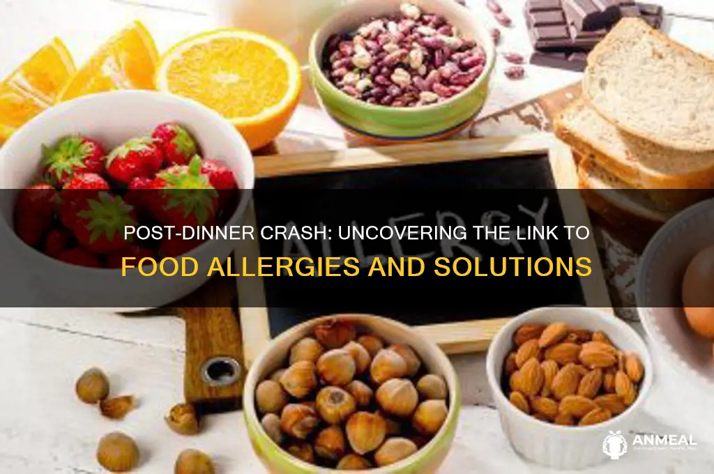 why do i crash after dinner food alergy