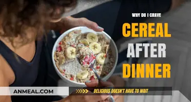 Why Cereal After Dinner? Unraveling the Late-Night Craving Mystery