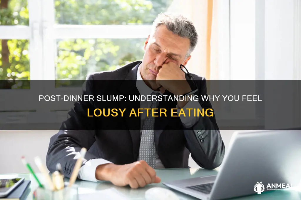 why do i feel crappy after dinner