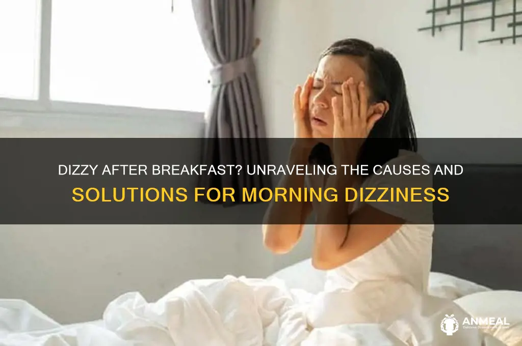 why do i feel dizzy after breakfast