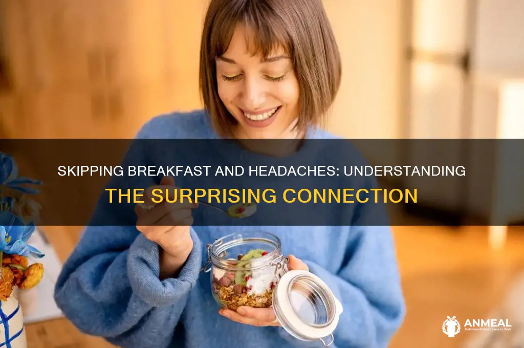why do i get a headache if i skip breakfast