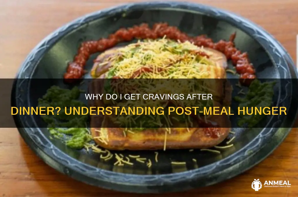why do i get cravings after dinner