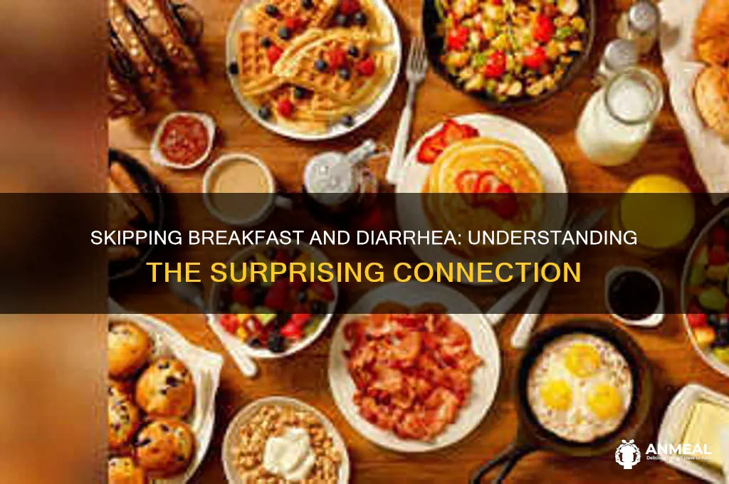 why do i get diarrhea if i skip breakfast