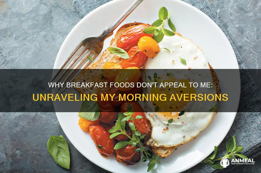 why do i hate breakfast foods
