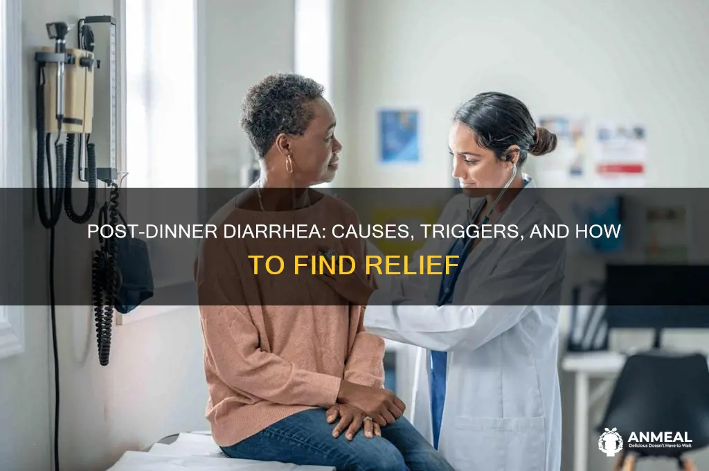 why do i have diarrhea after dinner