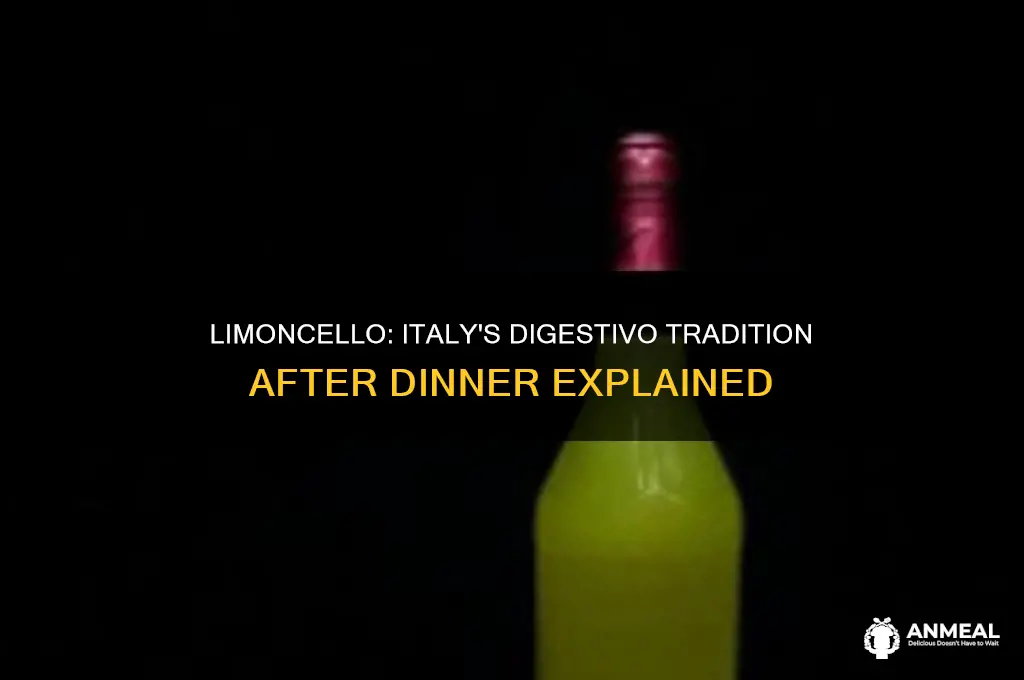 why do italians drink limoncello after dinner
