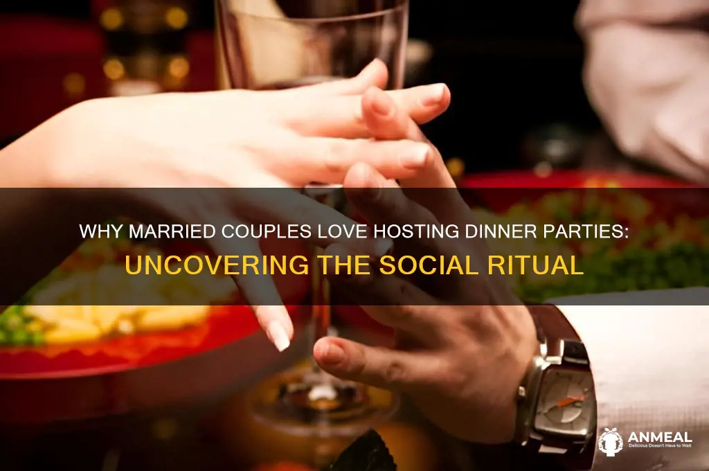 why do married people always do dinner parties