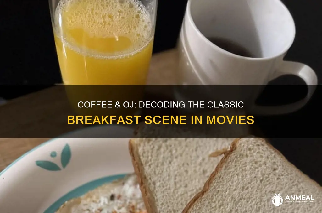 why do movies show coffee and orange juice for breakfast