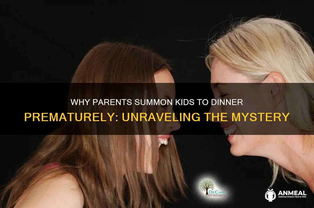 why do parents call kids to dinner before it
