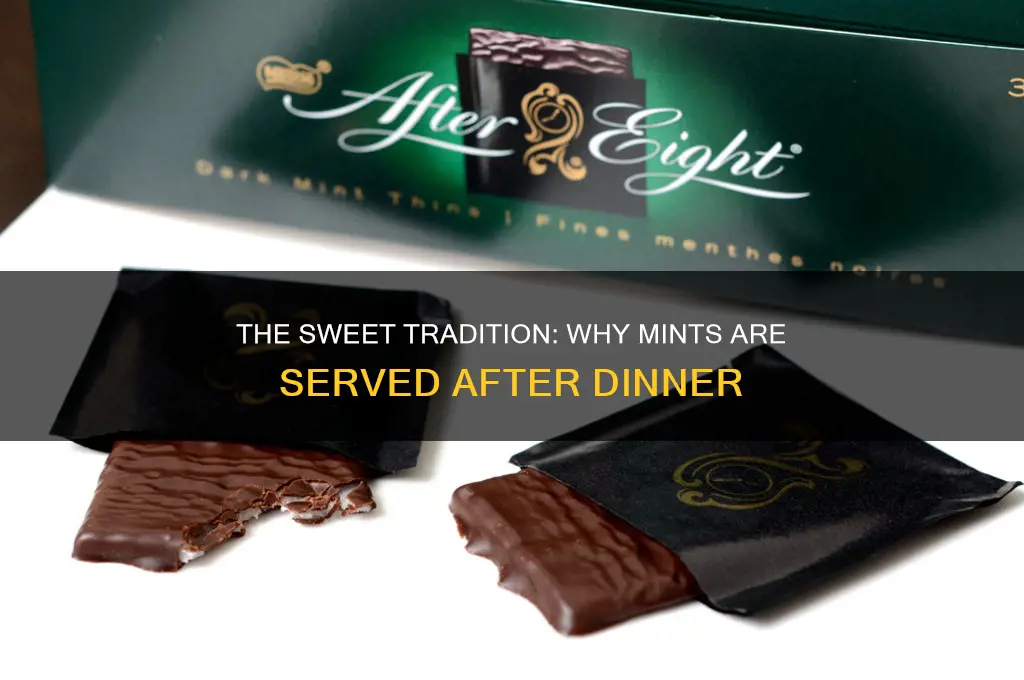 why do they give you mints after dinner