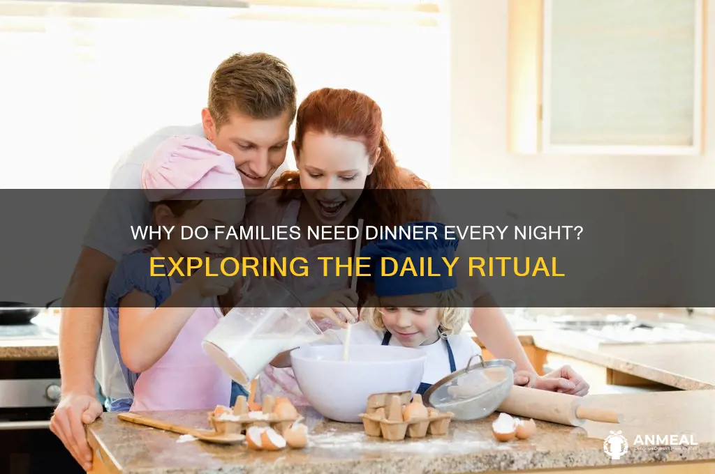 why do they need dinner every night