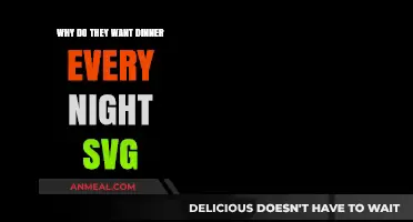 Why Do They Want Dinner Every Night? SVG Explained
