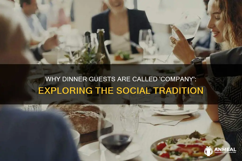 why do we call dinner guests company