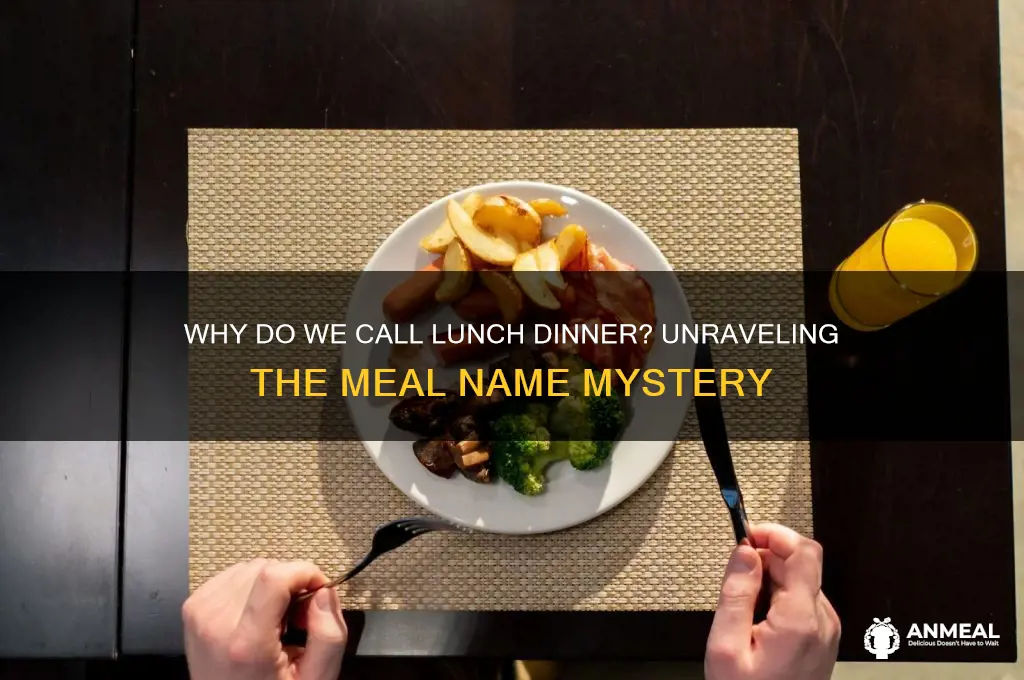 why do we call lunch dinner