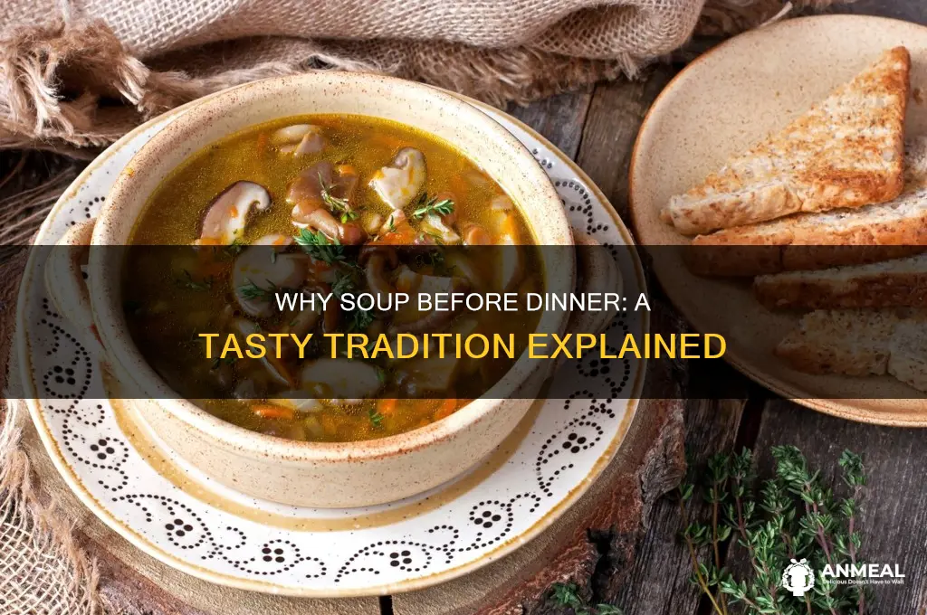 why do we have soup before dinner