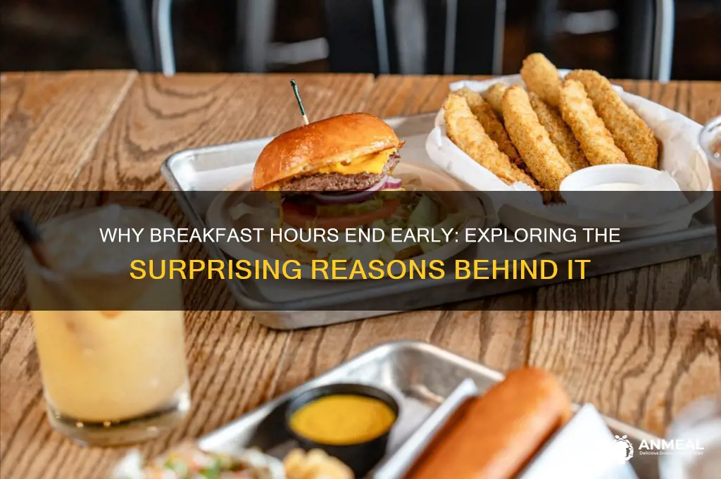why does breakfast end early