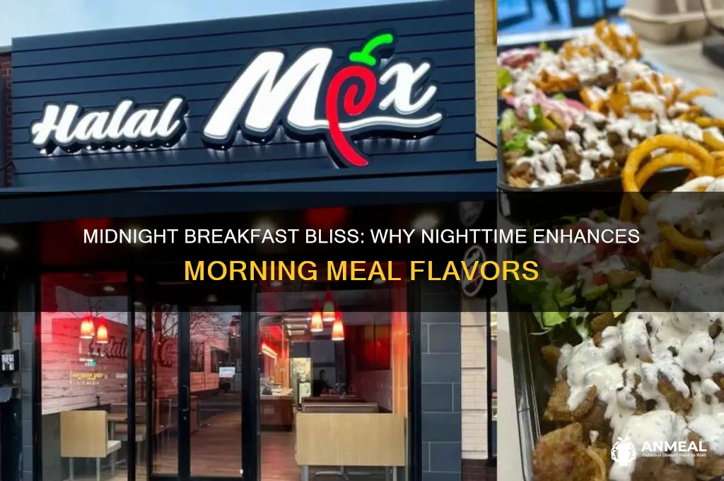 why does breakfast taste better at night