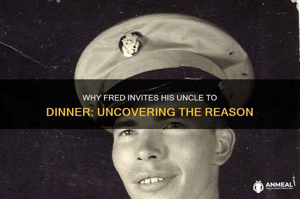 why does fred invite his uncle to dinner