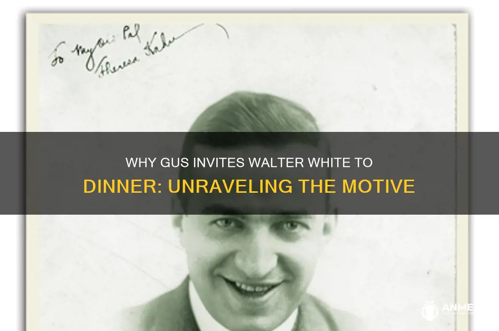 why does gus invite walter white to dinner