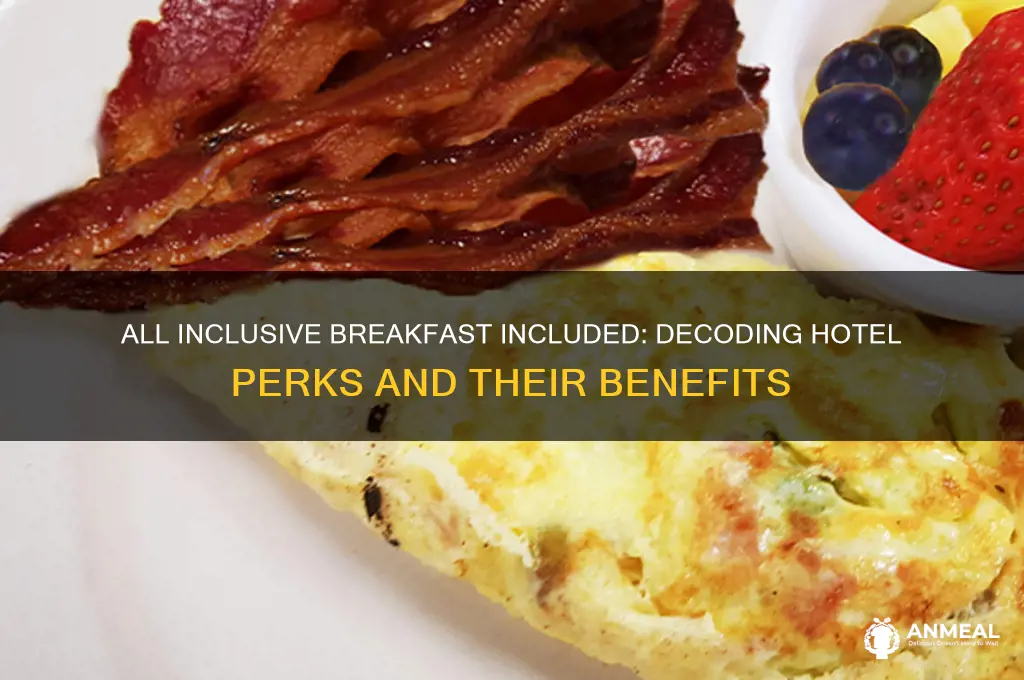 why does it say all inclusive breakfast included