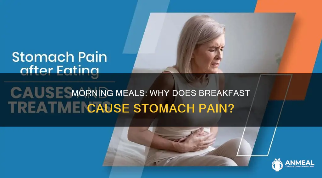 why does my stomach hurt after breakfast