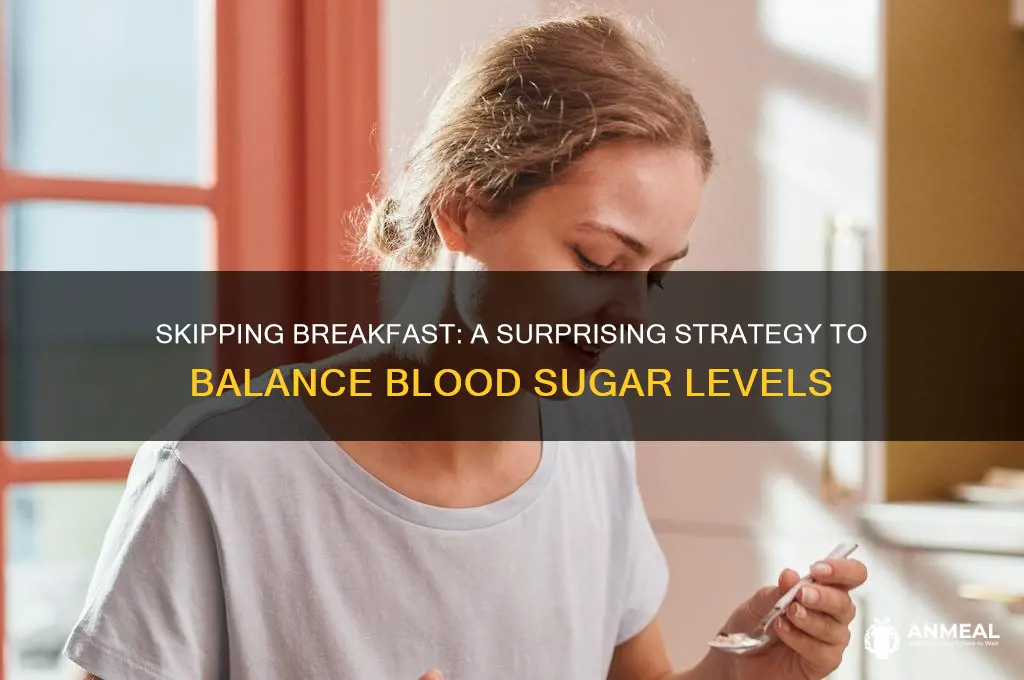 why does skipping breakfast balance blood sugar