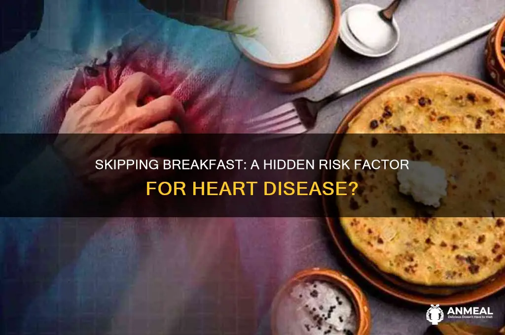 why does skipping breakfast cause heart disease