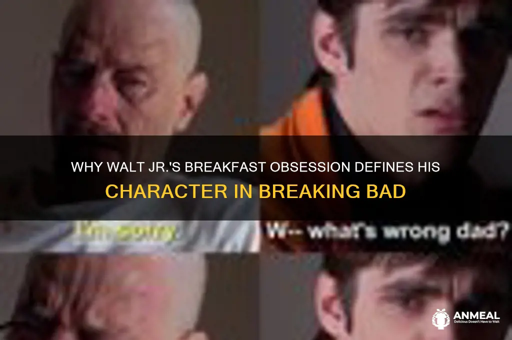 why does walt jr like breakfast