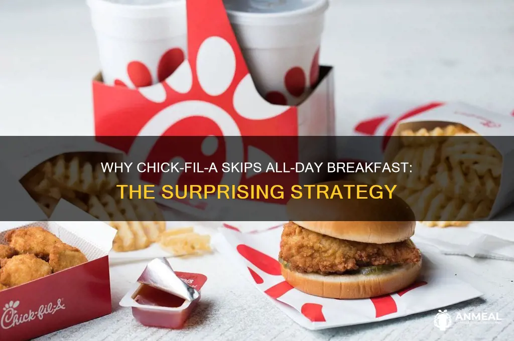 why doesn t chick fil a do all day breakfast