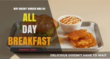 Why Burger King Skips All-Day Breakfast: Unpacking the Decision