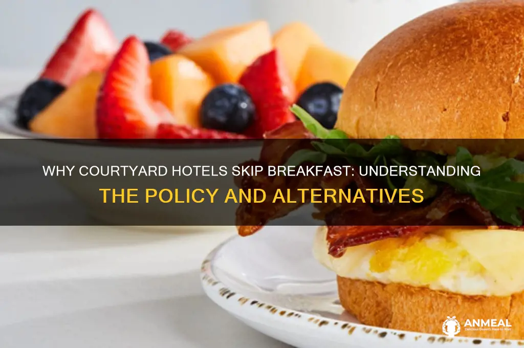 why doesnt the courtyard have breakfast