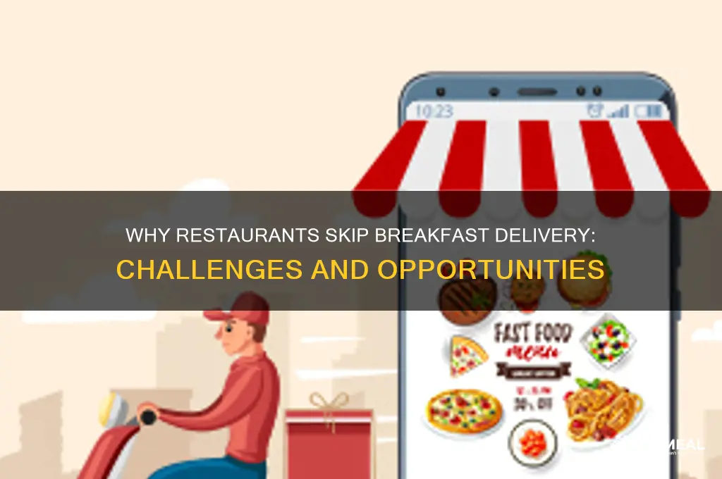 why don t restaurants deliver breakfast