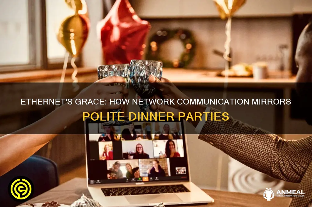 why ethernet is like a polite dinner party