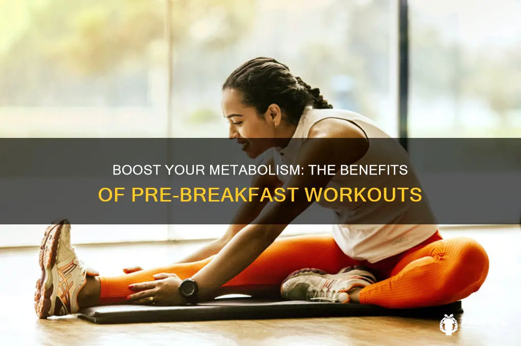 why exercising before breakfast is best