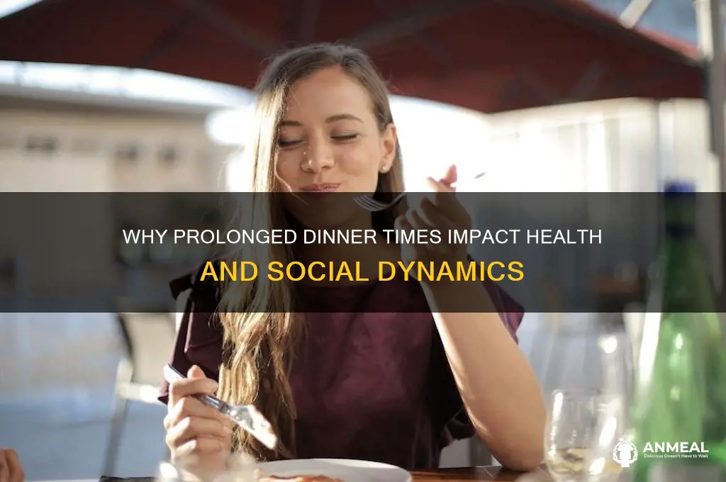why for dinner too long