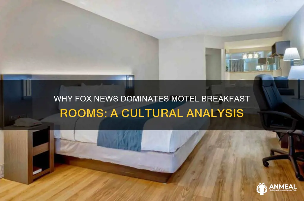 why fox news in motel breakfast rooms