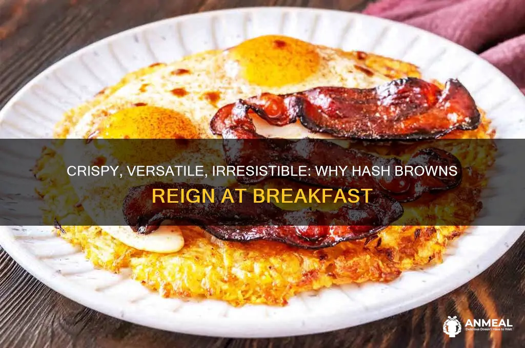 why hashbrowns are the best potoatoe option for breakfast