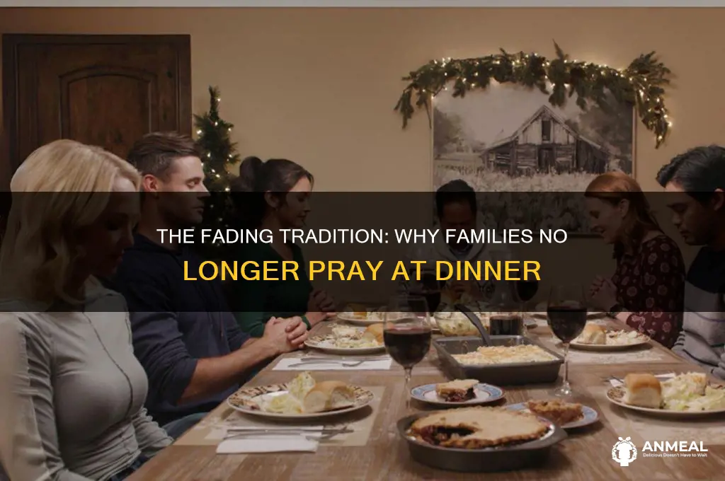 why have people stopped praying at dinner