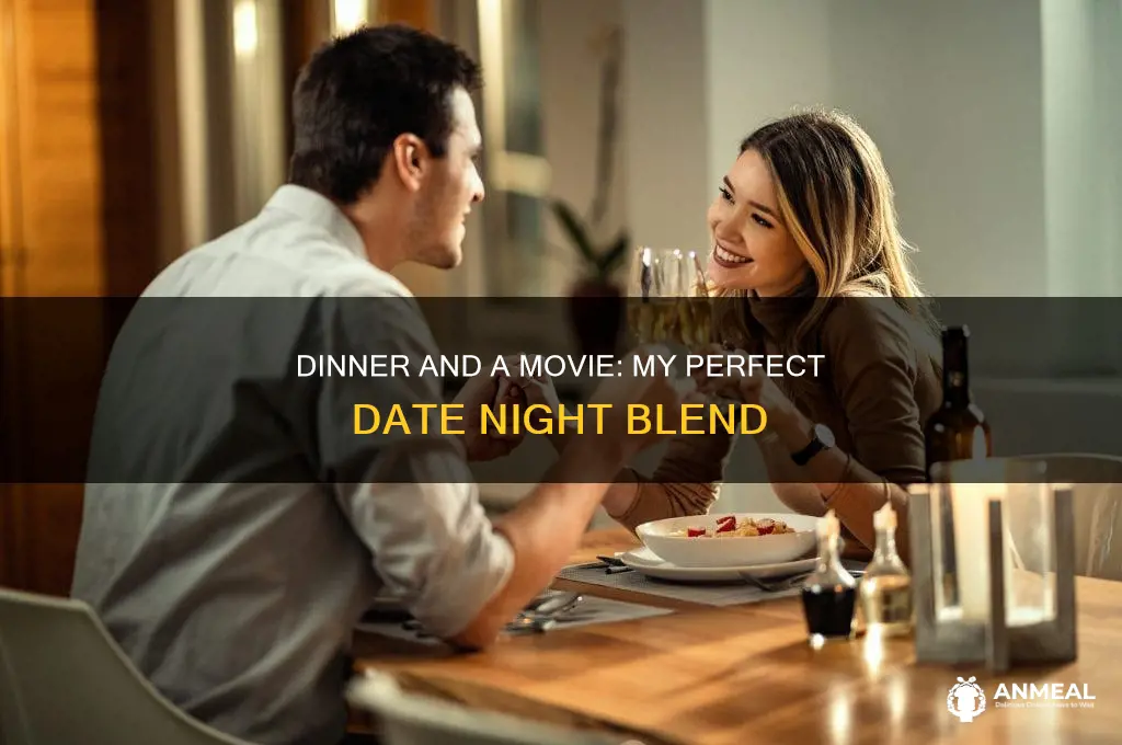 why i like dinner and a mo ie date