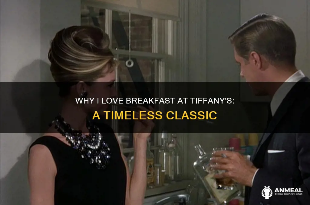 why i love breakfast at tiffany