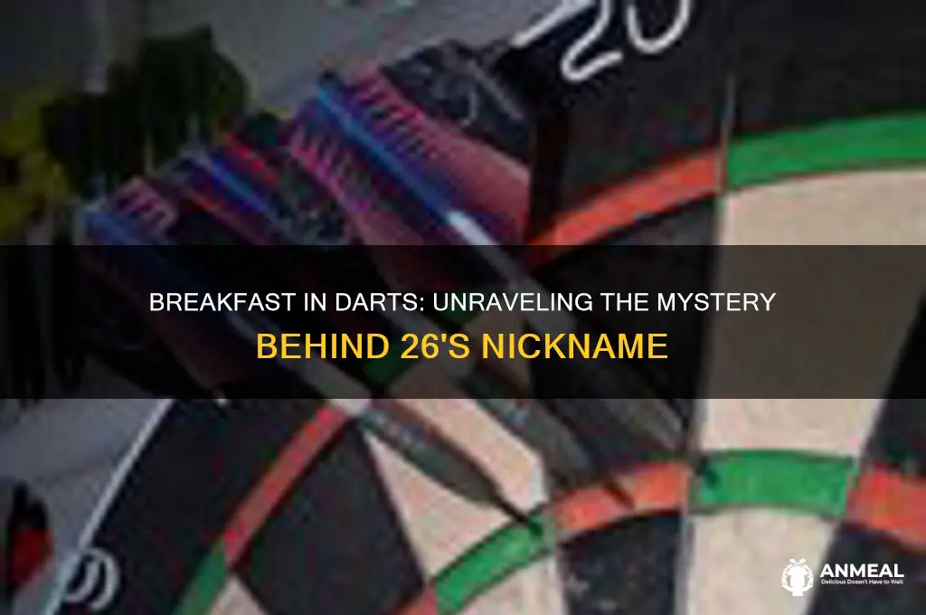 why is 26 called breakfast in darts